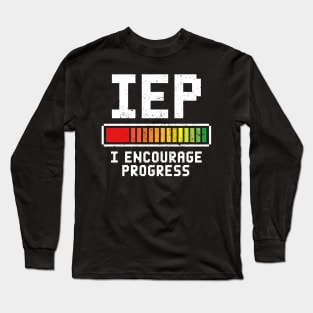 I Encourage Progress Shirt - Special Education Teacher Gifts 4 Long Sleeve T-Shirt